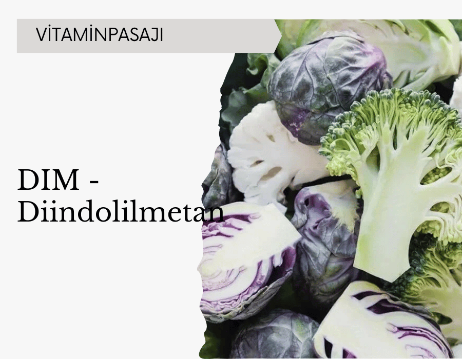 Diindolilmetan (DIM) Nedir