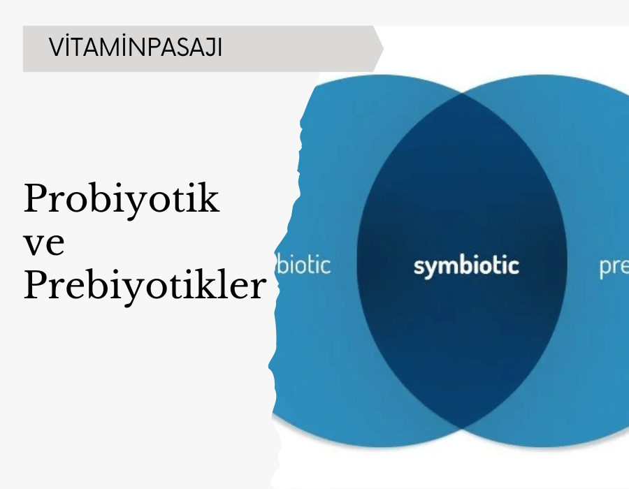 Probiyotik ve Prebiyotikler